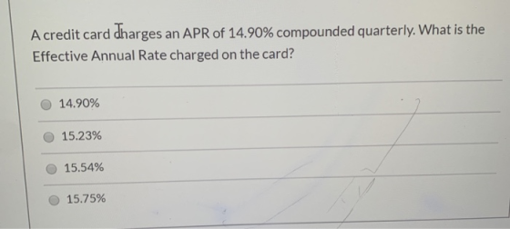 a credit card dharges an apr of 14.90% compounded quarterly. what is the effective annual rate homeworklib a credit card dharges