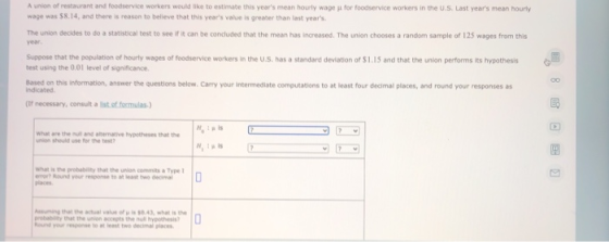 A union of restaurant and foodservice workers would like to estimate this years mean hourly wage for foodservice workers in