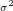 \tiny \sigma^2