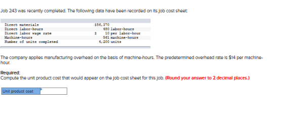 Job 243 was recently completed. The following data have been recorded on Its Job cost sheet Direct maperials $56, 370 Direct