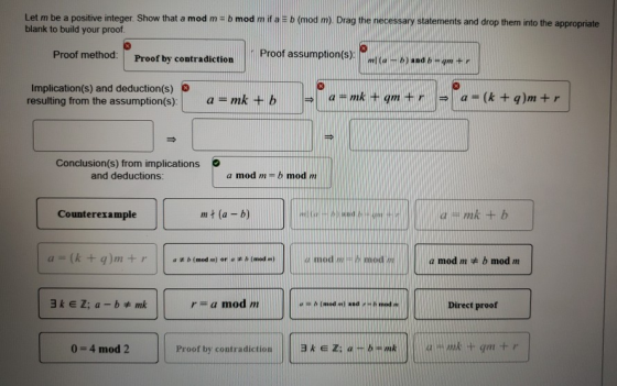 Let m be a positive integer. Show that a mod m - b mod m t a - b (mod m) Drag the necessary statements and drop them into the