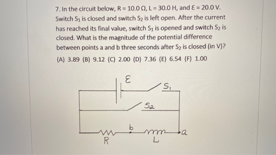 7. In the circuit below, R = 10.00, L = 30.0 H, and € = 20.0 V. Switch Si is closed and switch Sz is left open. After the cur