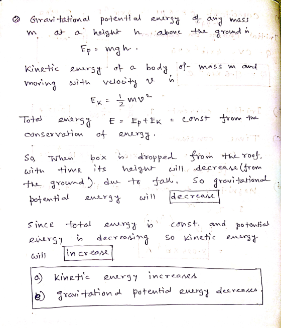 m. Gravitational potential energy of any mass at a height above the ground is Ep = mgh. Kinetic energy of a body of body of m