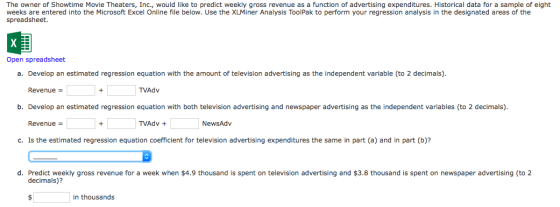 The owner of Showtime Movie Theaters, Inc., would like to predict weekly gross revenue as a function of advertising expenditu