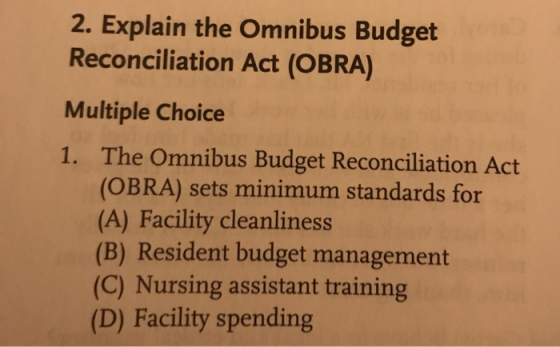 2. Explain the Omnibus Budget Reconciliation Act (OBRA) Multiple Choice 1. The Omnibus Budget Reconciliation Act (OBRA) sets