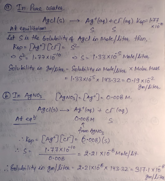 100 © In Puce water Agd (s) Ag+laq) + (aq) Kep=1.77-10 At equilibrium S s Let S is the solubility of Agel in mole/ liter then