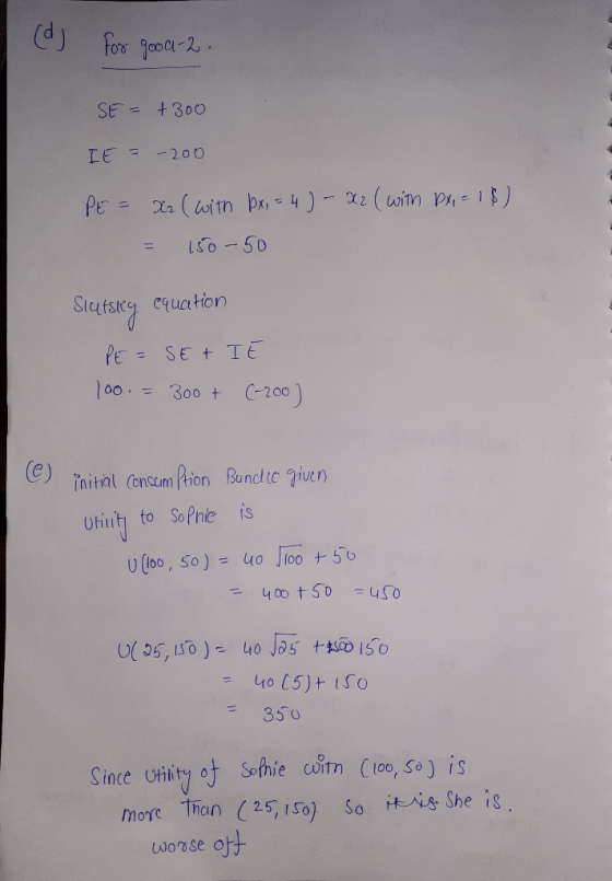 for good-2. SE = +300 IE= -2.00 PE = X2 (with bxi = 4 ) - X2 ( with px = 18) = 150-50 Slutsteg equation PE = SE+IE 100. = 300
