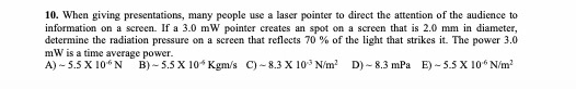 10. When giving presentations, many people use a laser pointer to direct the attention of the audience to information on a sc