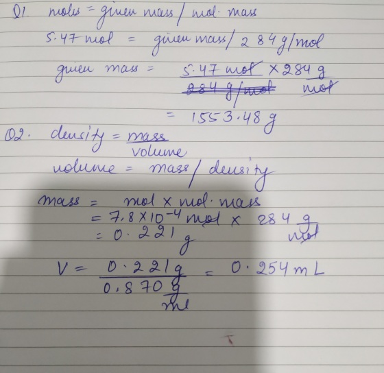 ми лам u mass 01 nolus = given mass / mal mass 5.47 mol = guien mass/ 284 g/mol quien mass = 5: 47 mof x 284 g дацане ще = IS