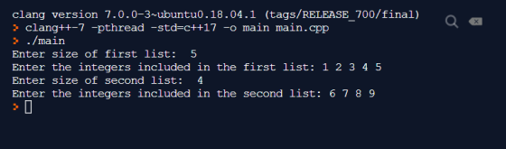 clang version 7.0.0-3~ubuntu0.18.04.1 (tags/RELEASE 700/final) ? clang++-7 -pthread -std=c++17 -o main main.cpp ./main Enter