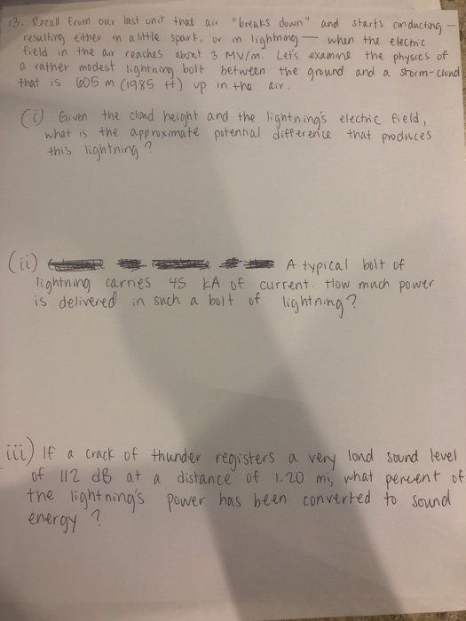 13. Recall from our last unit that air breaks down and starts conducting - resulting either in a little spark, or in lightn