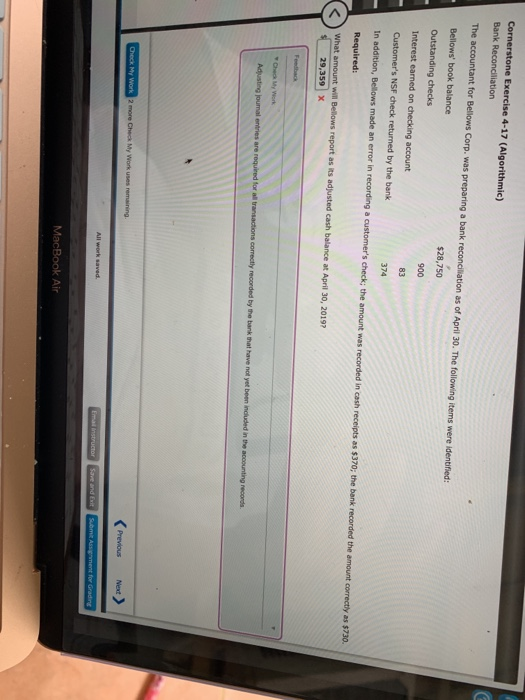 Cornerstone Exercise 4-17 (Algorithmic) Bank Reconciliation The accountant for Bellows Corp. was preparing a bank reconciliat