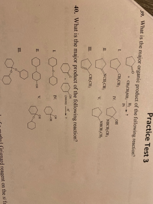 Practice Test 3 39. What is the major organic product of the following reaction? + CH3CH NHH Pt Снусна ОН NCH.CH NHCH-CH3 NHC