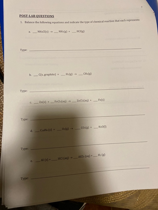 POST-LAB QUESTIONS 1. Balance the following equations and indicate the type of chemical reaction that each represents: a. ___