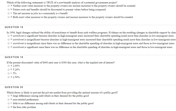 Which of the following statements is TRUE of a cost-benefit analysis of a potential government project? a. Neither asset valu