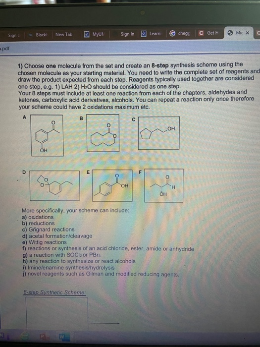 in Black New Tab MyUn Sign in Learn @ cheggc GetH Mic x Sign .pdf 1) Choose one molecule from the set and create an 8-step sy