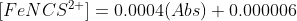 [FeNCS^{2+}]=0.0004(Abs)+0.000006