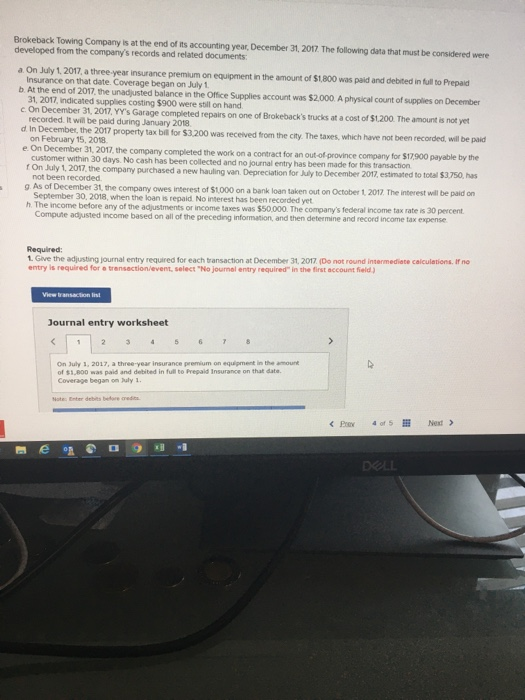Brokeback Towing Company is at the end of its accounting year, December 31, 2017. The following data that must be considered