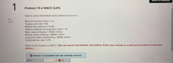 Problem 13-2 WACC (LO1) Here is some information about Stokenchurch Inc points Beta of common stock 12 Treasury bill rate 4%