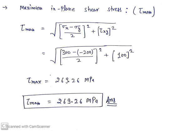 Maximum in-Plane shear stress (Tmano Iman ox- 205] + [72372 300 -(-200 200)]? + ( 10072 2 Emax X = 269. 26 min Tmax = 269.26