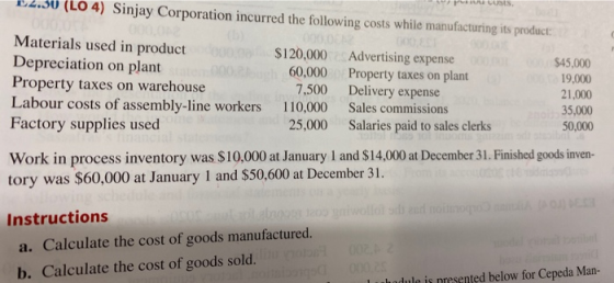 12.30 (LO 4) Sinjay Corporation incurred the following costs while manufacturing its product H AI CUNUS Materials used in pro