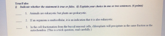 True/False 0 Indicate whether the statement is true or false. i) Explain your choice in one or to sentences.(6 points) 1. Ani