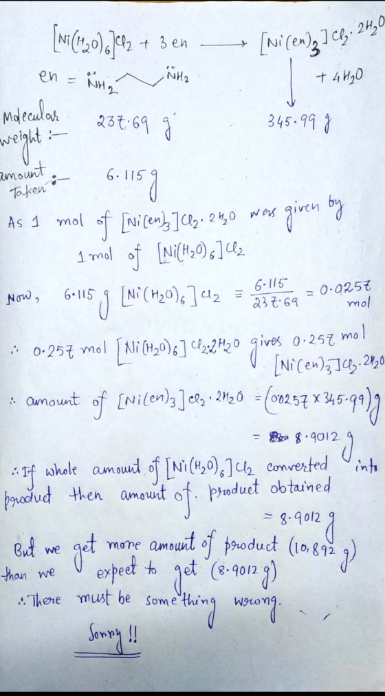 ni (120),]&2 + 3 en —[Ni(en), 7 cl. 253 en = Nra a Nha 1 + 4630 345.99 g + 4H₂O molecular 237.69 g weight :- 6.1159 amount. T