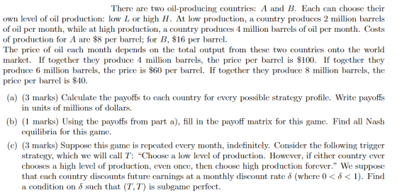 There are two oil-producing countries: A and B. Each can choose their own level of oil production: low L or high H. At low pr
