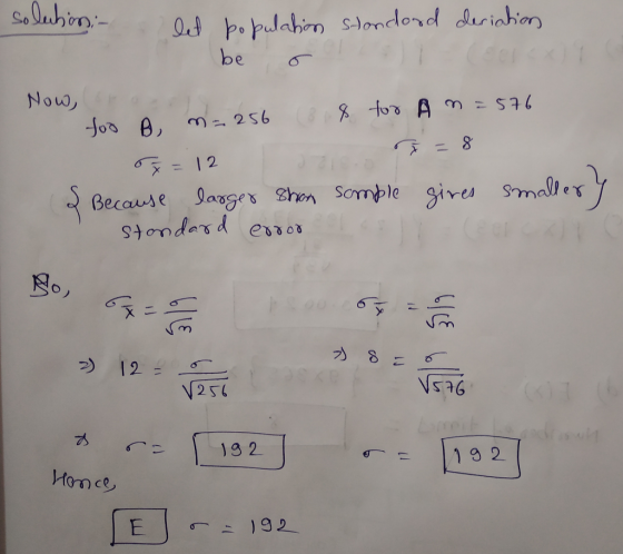 utions, let population Standard deriation be s Now, to too B, n=256 88 for An= 576 a = 8 r = 12 & Because larger shon scomple
