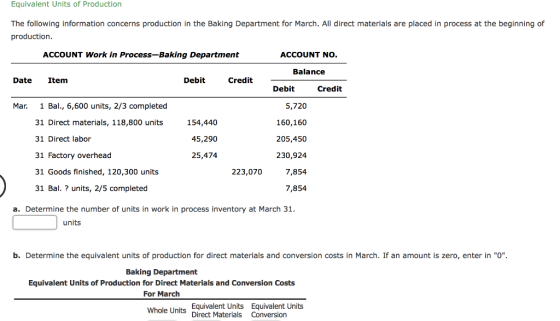 Equivalent Units of Production The following information concerns production in the Baking Department for March. All direct m