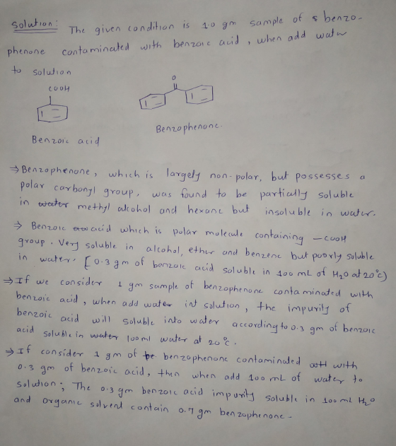 Sample of sbenzo 1.0 gm Solution The given condition is contaminated with benzo c acid, when add wat phenone Solution coop Be