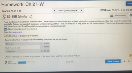 Homework: Ch 2 HW Save 6 of 8 (8 complete) HW Score: 76.84%, 6.15 of 8 pt: Score: 0.15 of 1 pt E Question Help CH E2-35B (sim