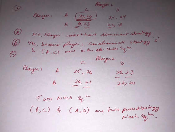 Player ro с Player, A 20,26 21,24 B 18, 23 22 18 No, Player 1 dont have dominant strategy. Yes, because player a coneliminate