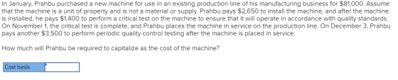 In January, Prahbu purchased a new machine for use in an existing production line of his manufacturing business for $81,000.