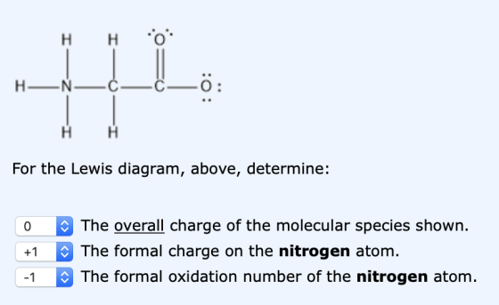 H H 0 - HỮNC_8_0: HH For the Lewis diagram, above, determine: 0 +1 -1 The overall charge of the molecular species shown. The