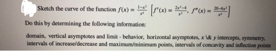 | Sketch the curve of the function f(x) = + unction f(x) = * [r(x) = 2*, S(x) = 205*] Do this by determining the following