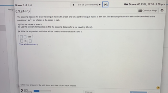 Score: 0 of 1 pt 2 of 26 (21 complete) HW Score: 66.73%, 17.35 of 26 pts Assigni 6.3.24-PS Question Help The stopping distanc