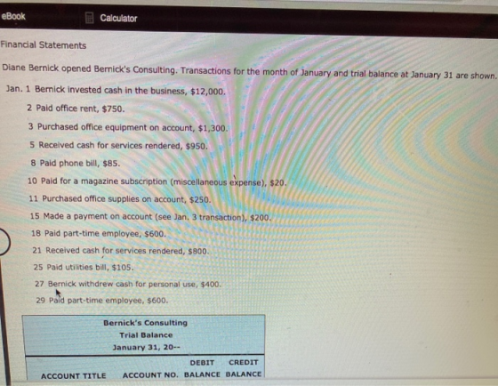 eBook Calculator Financial Statements Diane Bernick opened Bernicks Consulting. Transactions for the month of January and tr