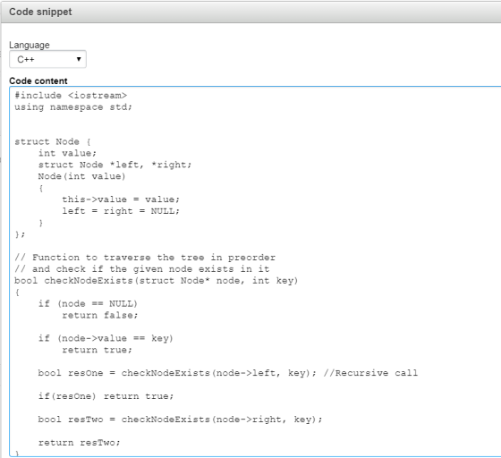 Code snippet Language C++ Code content #include <iostream> using namespace std; struct Node { int value; struct Node *left, *