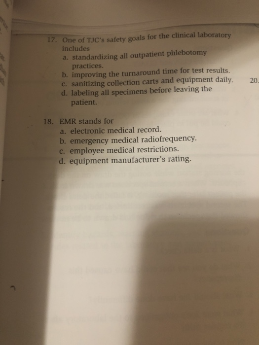 17. One of TJCs safety goals for the clinical laboratory includes a. standardizing all outpatient phlebotomy practices. b. i