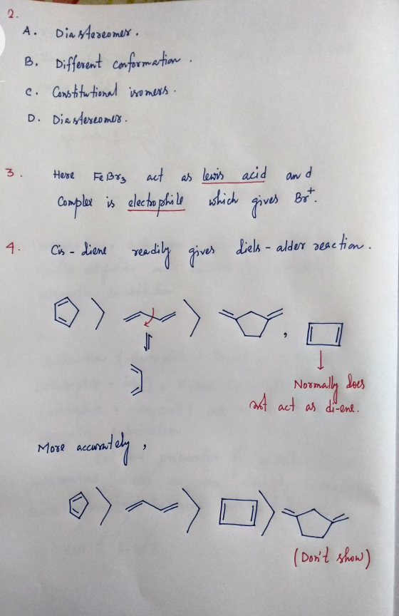 A. B. c. D. Dia stereomes. Different conformation. Constitutional isomess. Dia stereomes. 3. Here Felbro act as lewis acid an
