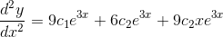 \frac{d^2y}{dx^2}=9c_1e^{3x}+6c_2e^{3x}+9c_2xe^{3x}