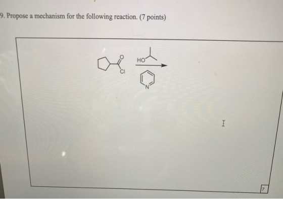 9. Propose a mechanism for the following reaction. (7 points) Ho I 17