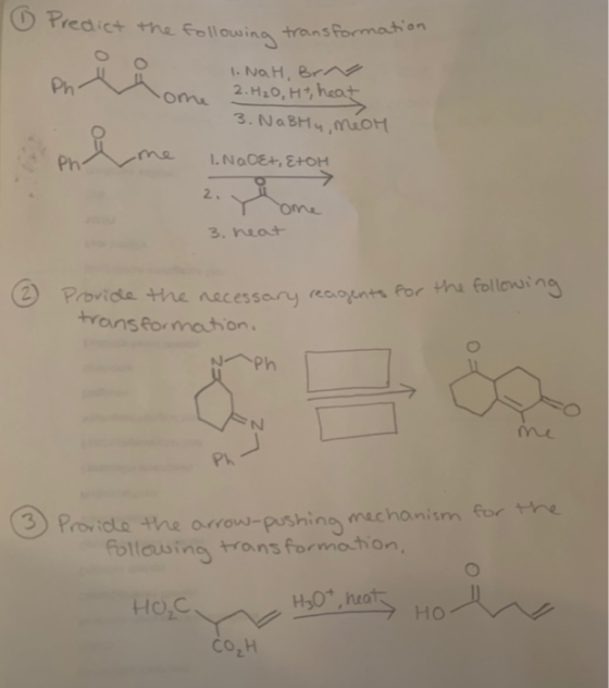 Predict the following transformati 1. Nah, bra 2.H2O, Ht, heat 3. NaBHy, mior -me I. NODE+, ETOH Noos. T ome 3. heat 2 Provid