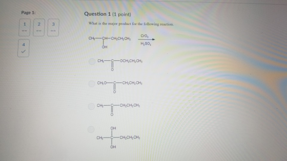 Page 1: Question 1 (1 point) 2 3 What is the major product for the following reaction CrO H.SO, CH-CH-CH:CH:CH, - 4 OH 0 CHt_ CH CH.CH OH CHCH:CH:CH OH