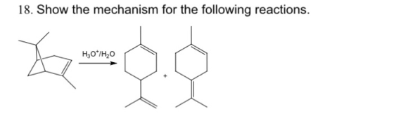18. Show the mechanism for the following reactions.