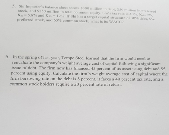 5. Shi Importers balance sheet shows $300 million in debt, $50 million in preferred stock, and $250 million in total common