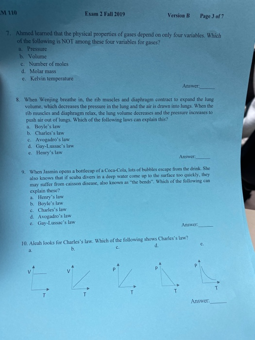 M 110 Exam 2 Fall 2019 Version B Page 3 of 7 7. Ahmed learned that the physical properties of gases depend on only four varia