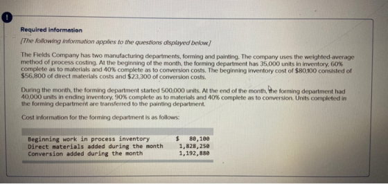 Required information The following information applies to the questions displayed below) The Fields Company has two manufactu
