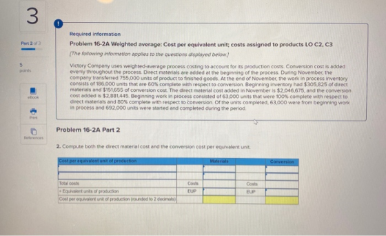 3 Part 2 of 3 5 points Required information Problem 16-2A Weighted average: Cost per equivalent unit; costs assigned to produ
